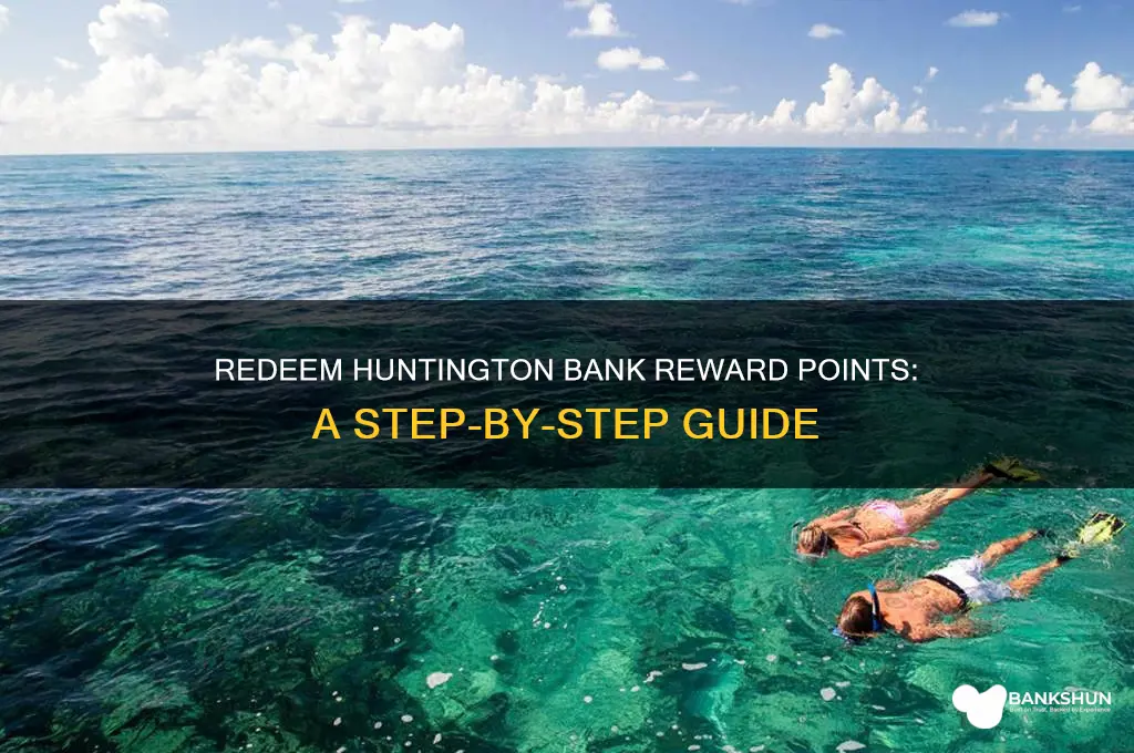 how to redeem huntington bank reward points