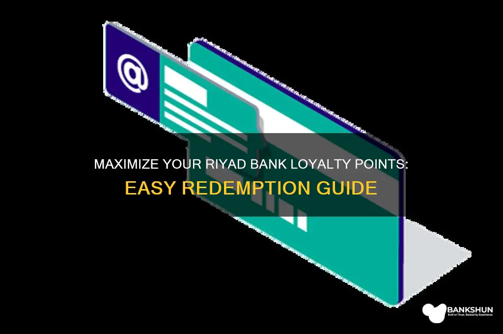 how to redeem riyad bank loyalty points