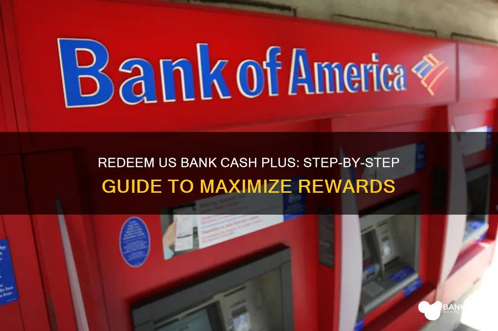 how to redeem us bank cash plus