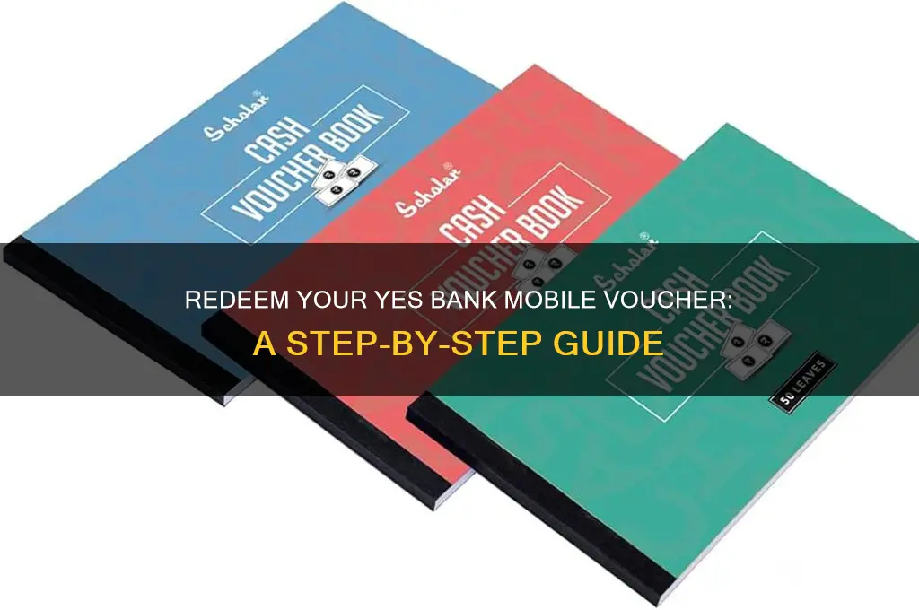 how to redeem yes bank mobile voucher