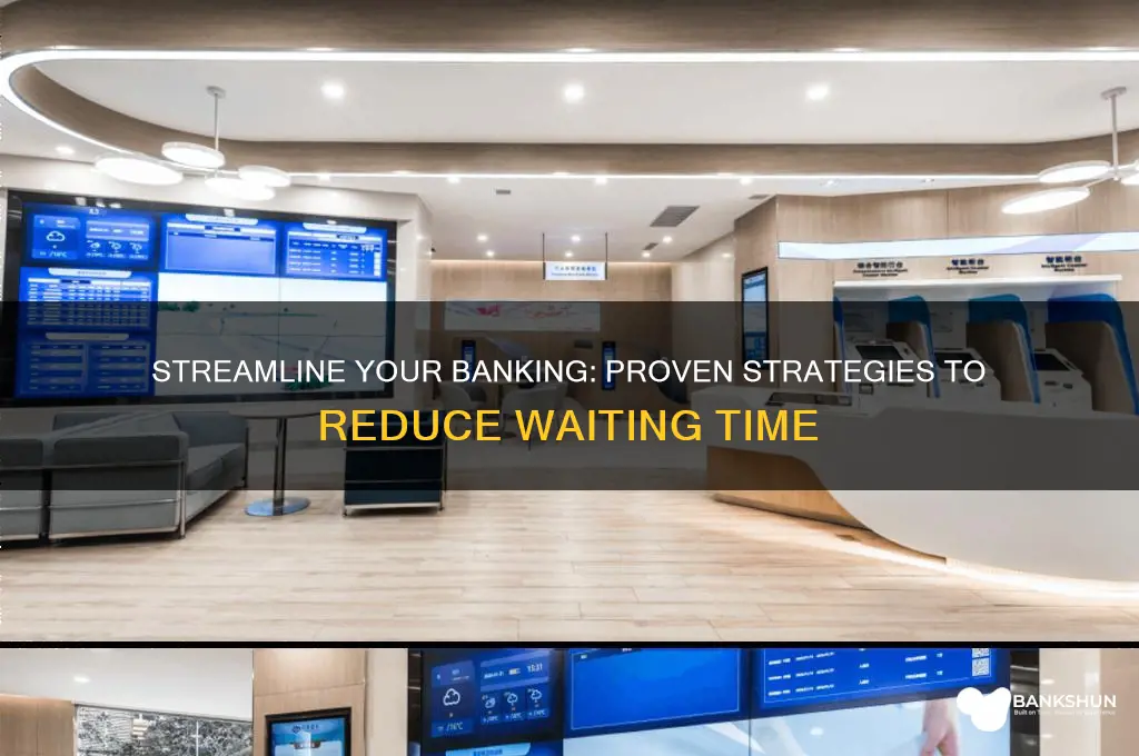 how to reduce waiting time in banks
