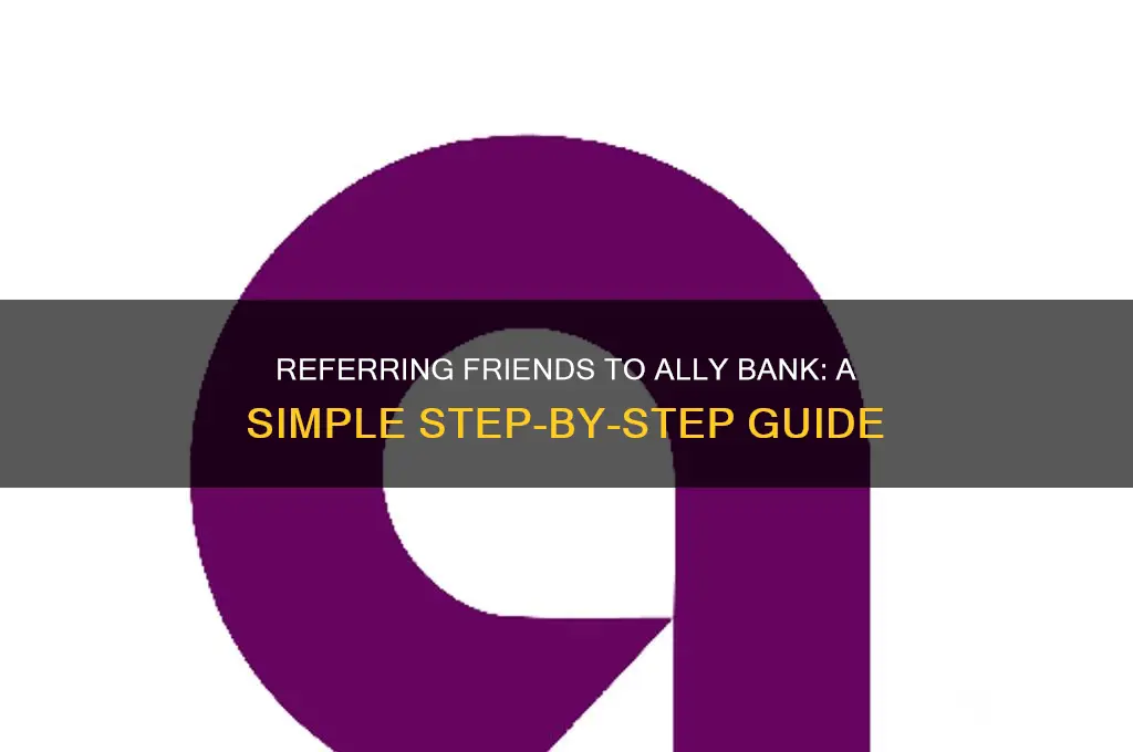 how to refer someone to ally bank