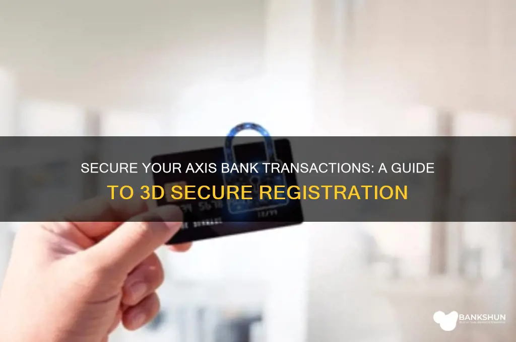how to register 3d secure axis bank