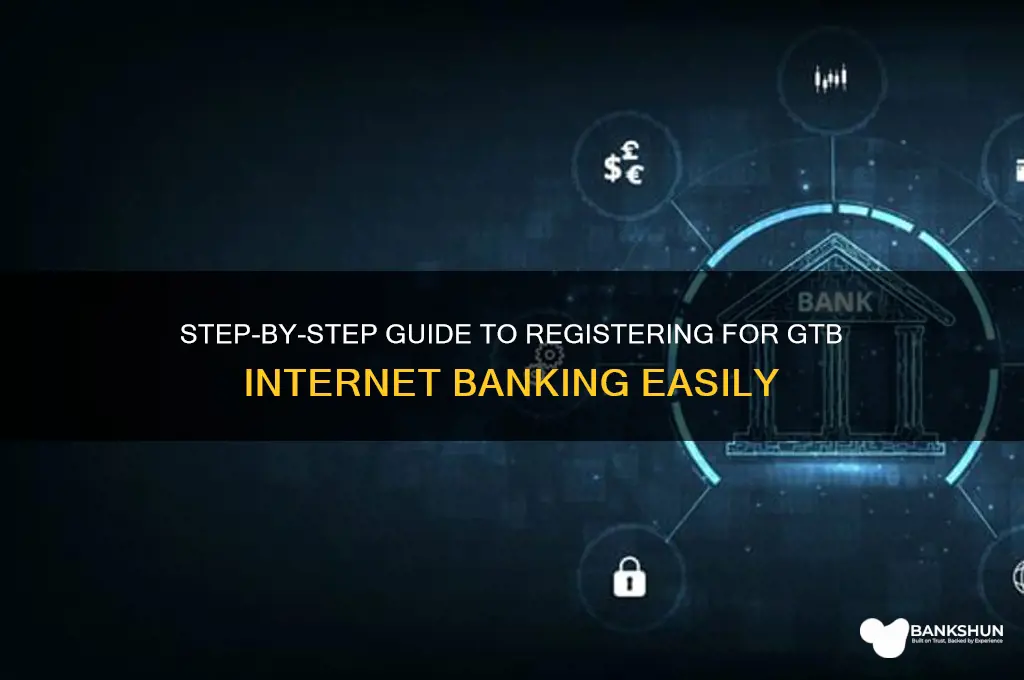 how to register for gtb internet banking