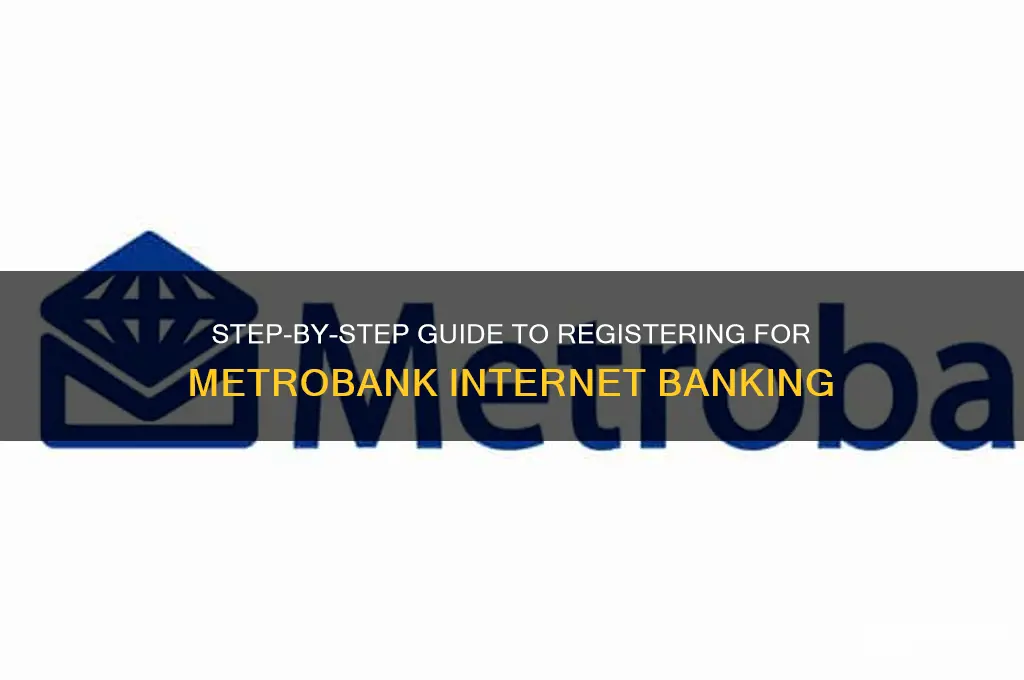 how to register in metrobank internet banking