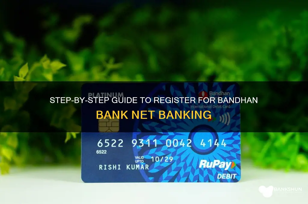 how to register net banking bandhan bank