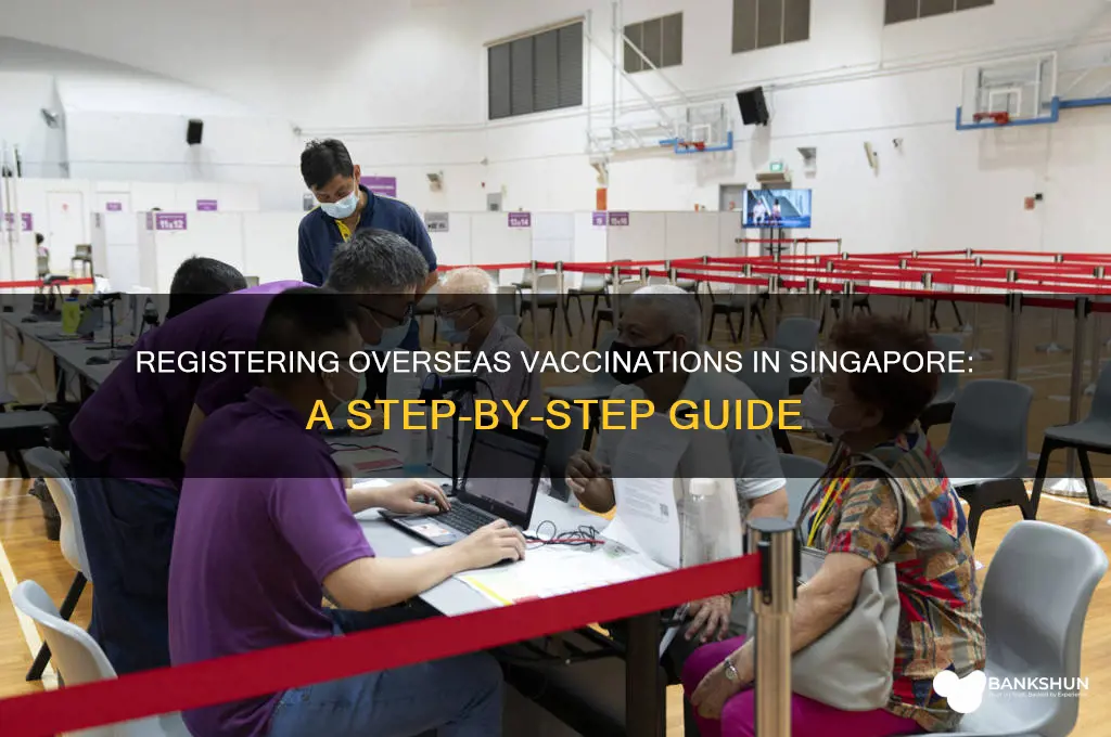 how to register overseas vaccination in singapore