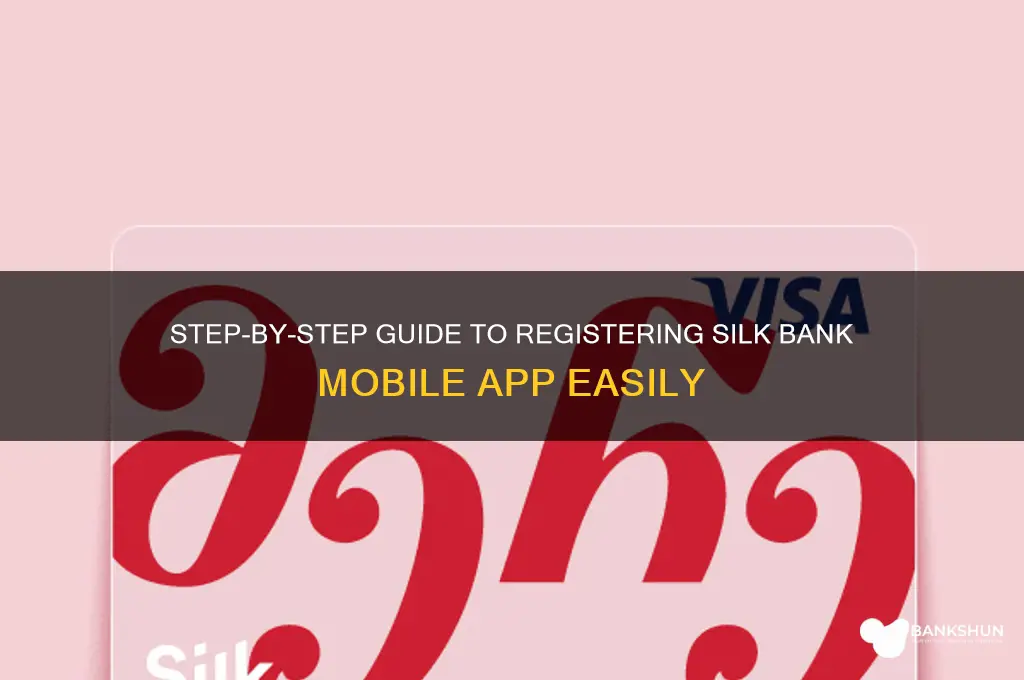 how to register silk bank mobile app