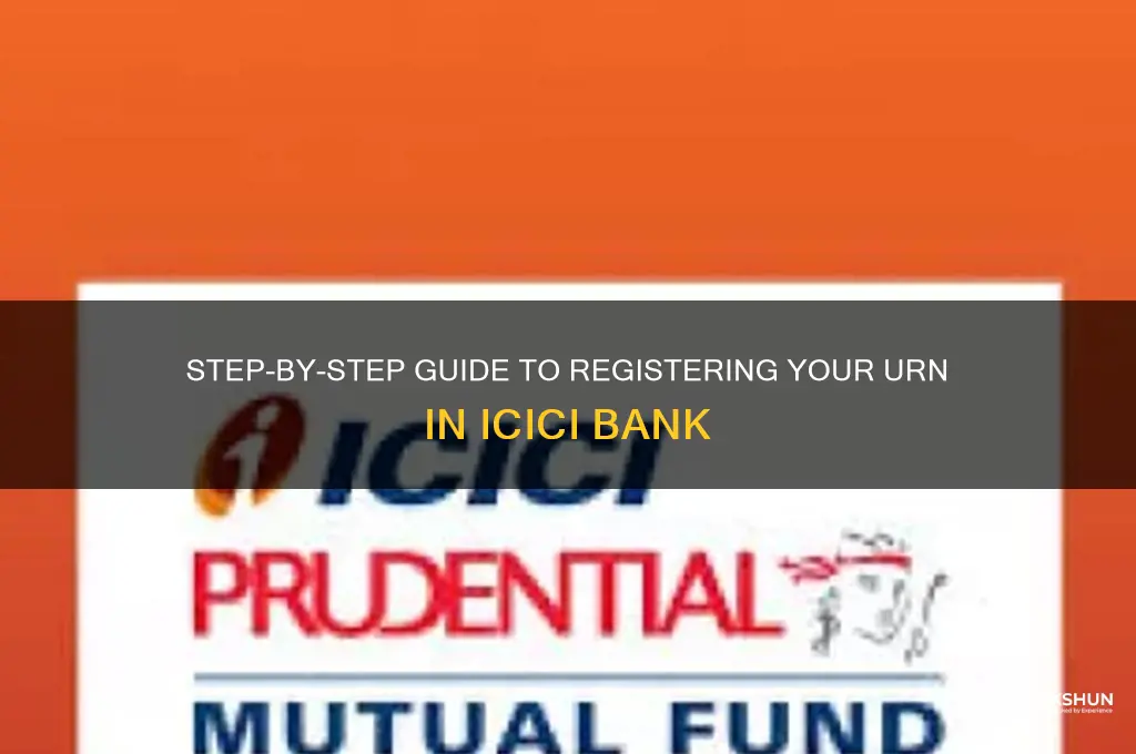 how to register urn in icici bank