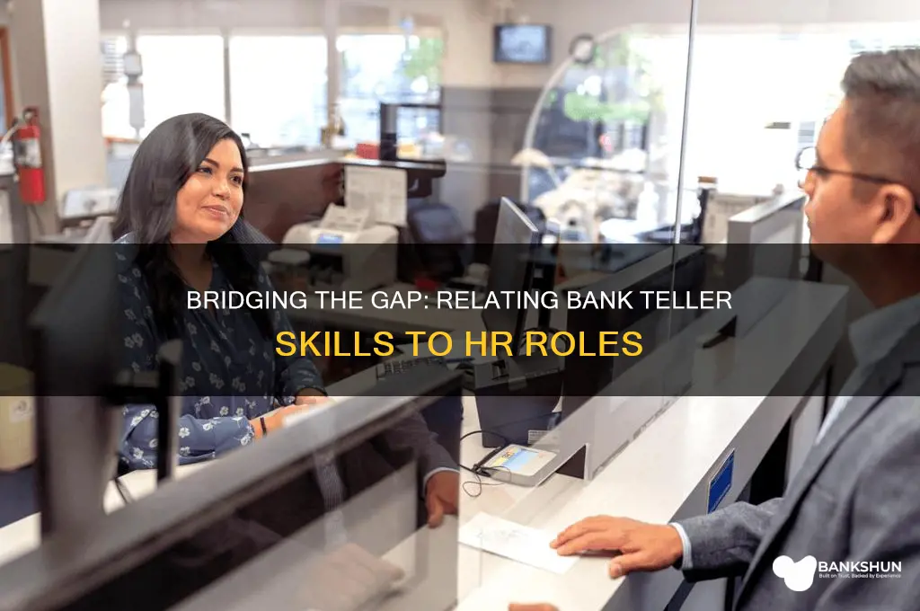how to relate bank teller to hr