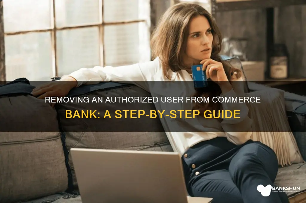 how to remove authorized user commerce bank
