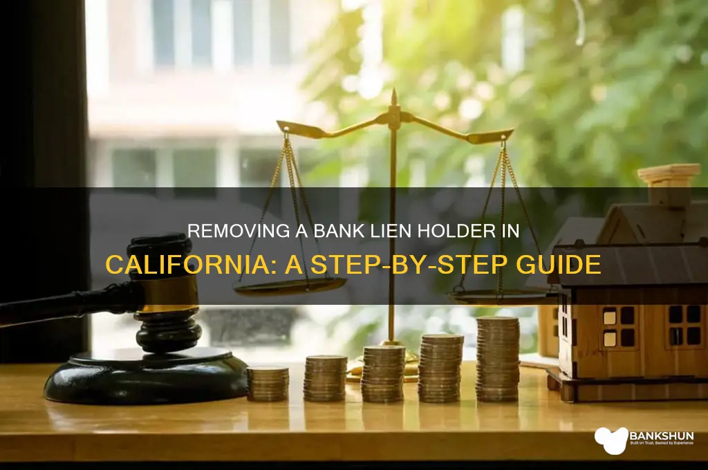 how to remove bank lien holder california