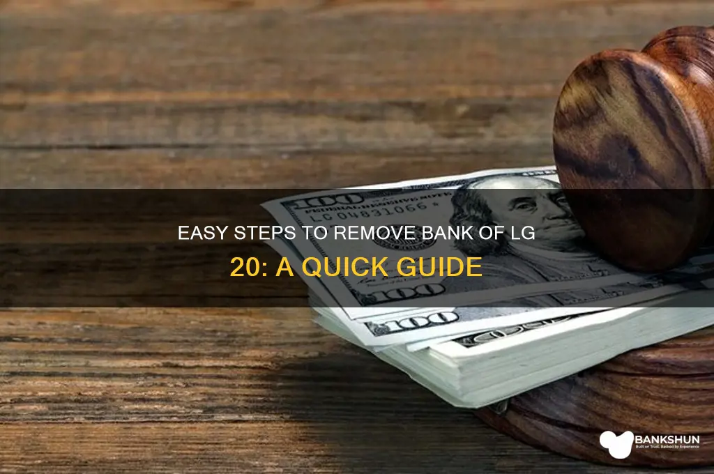 how to remove bank of lg 20