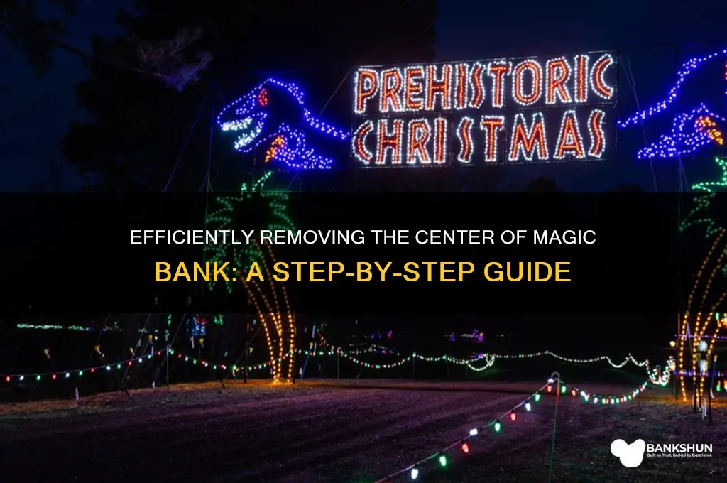 how to remove center of magic bank