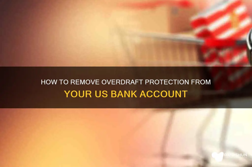 how to remove overdraft protection us bank