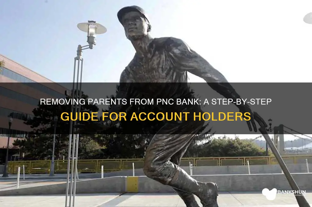 how to remove parents from pnc bank