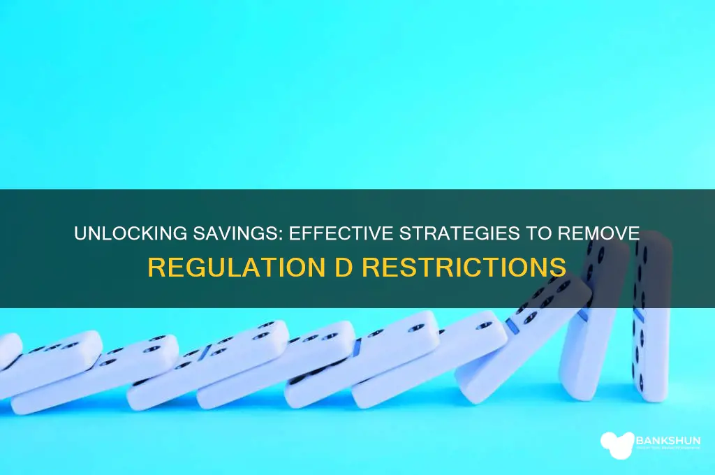 how to remove regulation d from bank
