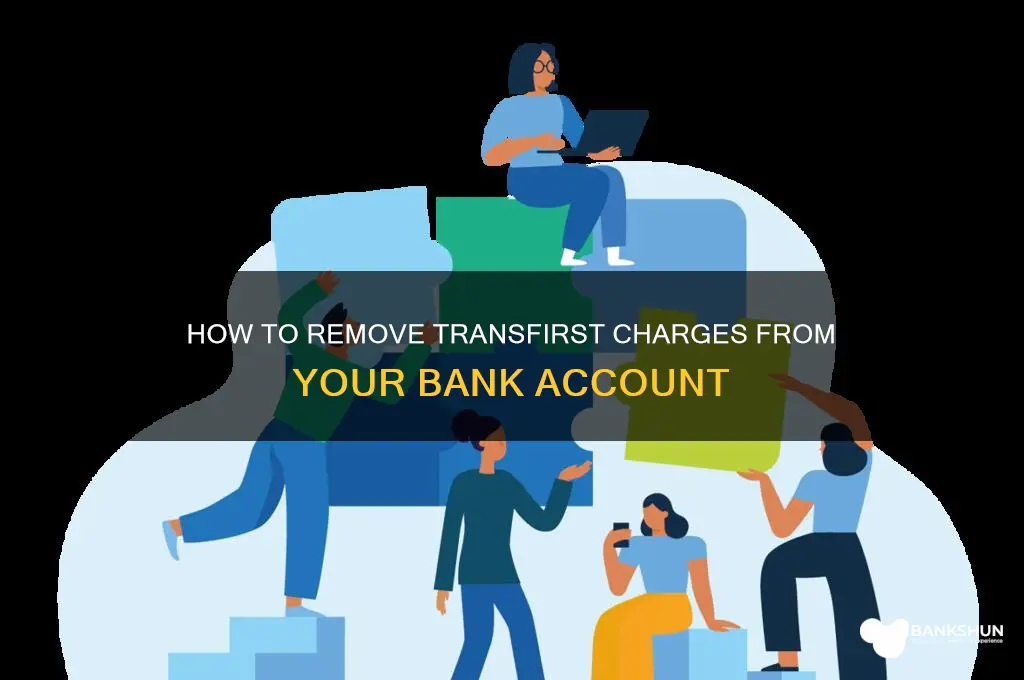 how to remove transfirst from my bank