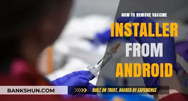 Uninstall Vaccine Installer: A Step-by-Step Guide for Android Users