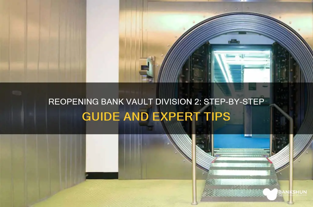 how to reopen bank vault division 2