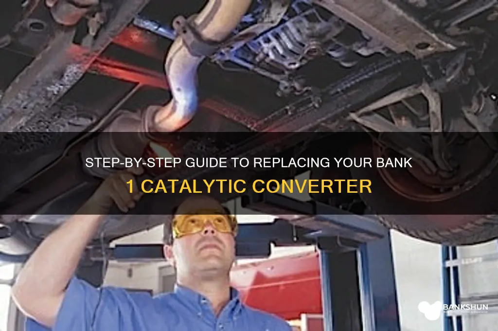 how to replace bank 1 catalytic converter