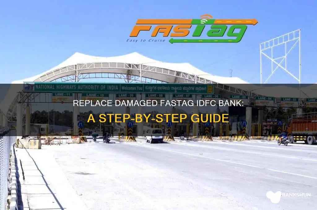 how to replace damaged fastag idfc bank