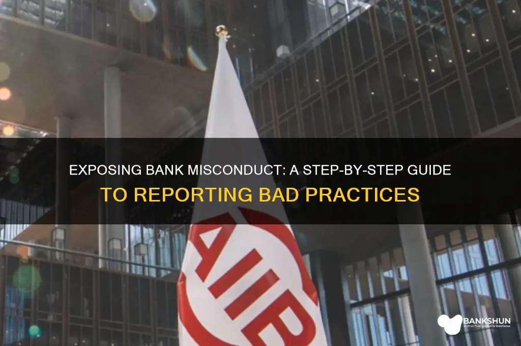 how to report a banks bad practice