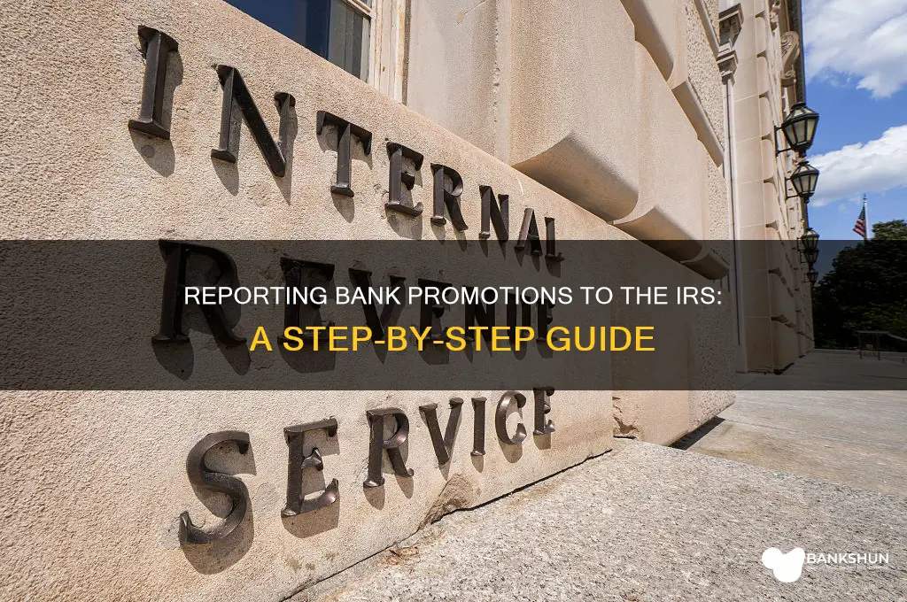 how to report bank promotion to irs
