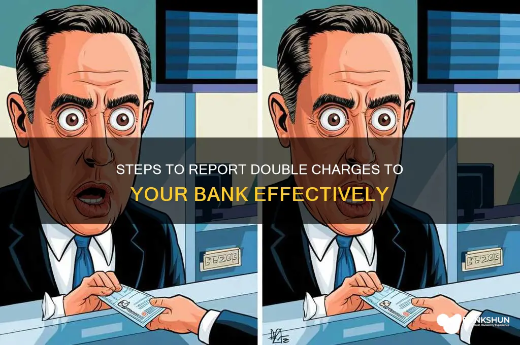 how to report double charge to bank