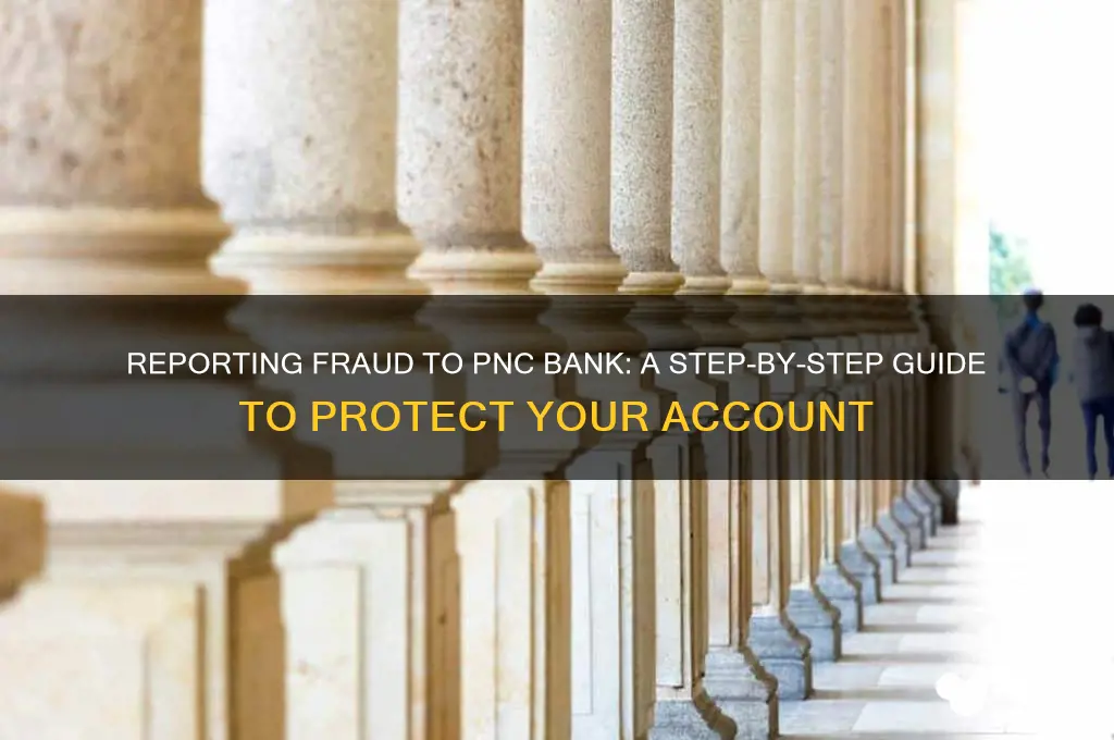how to report fraud to pnc bank