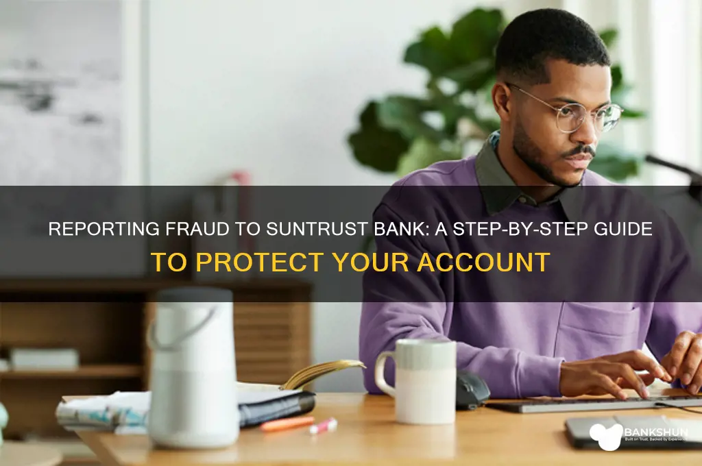 how to report fraud to suntrust bank