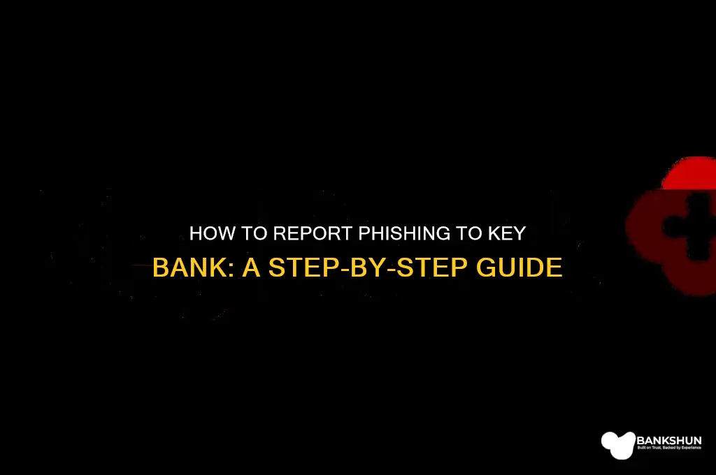 how to report phishing to key bank