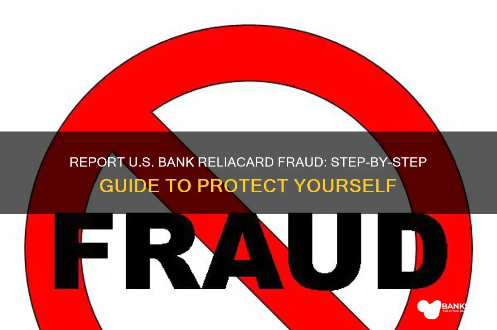 how to report us bank reliacard fraud