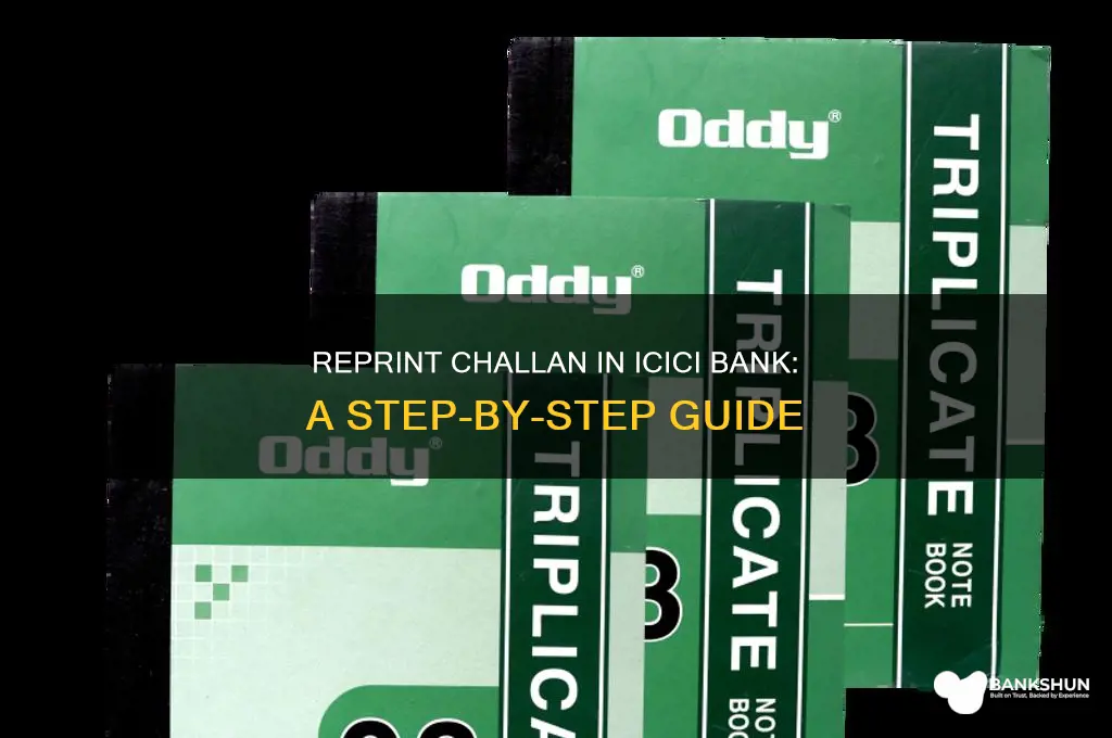 how to reprint challan in icici bank
