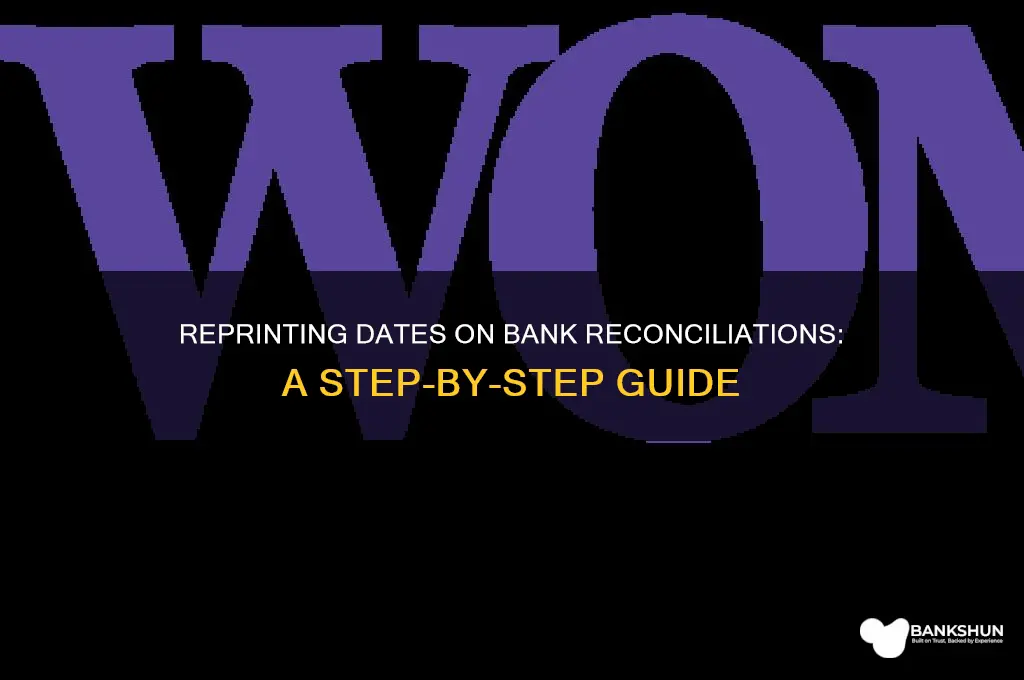 how to reprint date on bank rec
