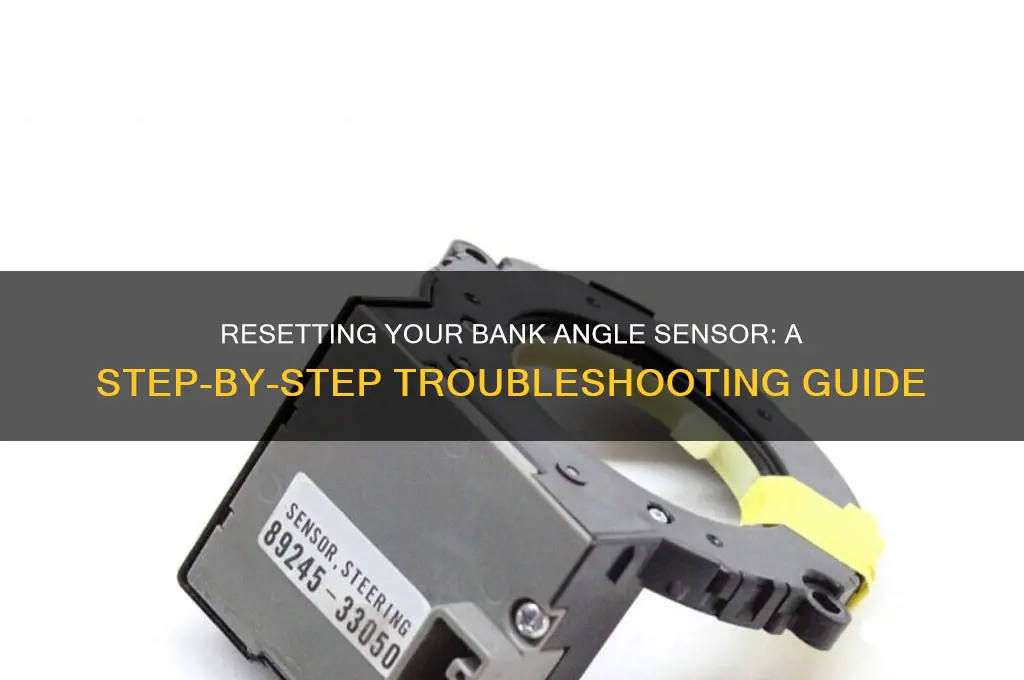 how to reset a bank angle sensor