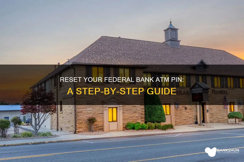 how to reset atm pin federal bank
