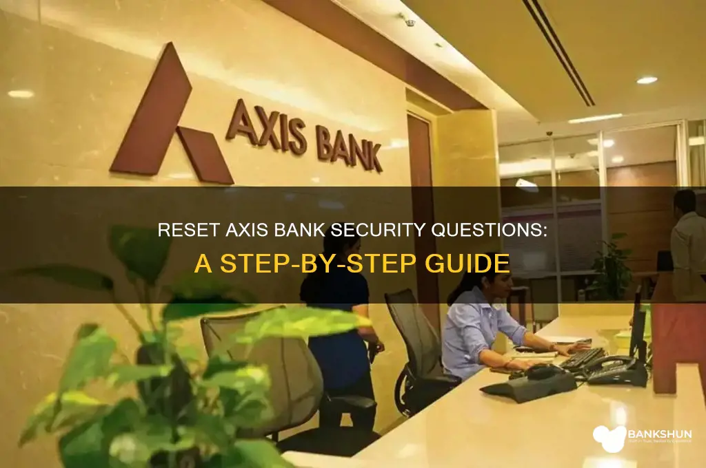 how to reset axis bank security questions