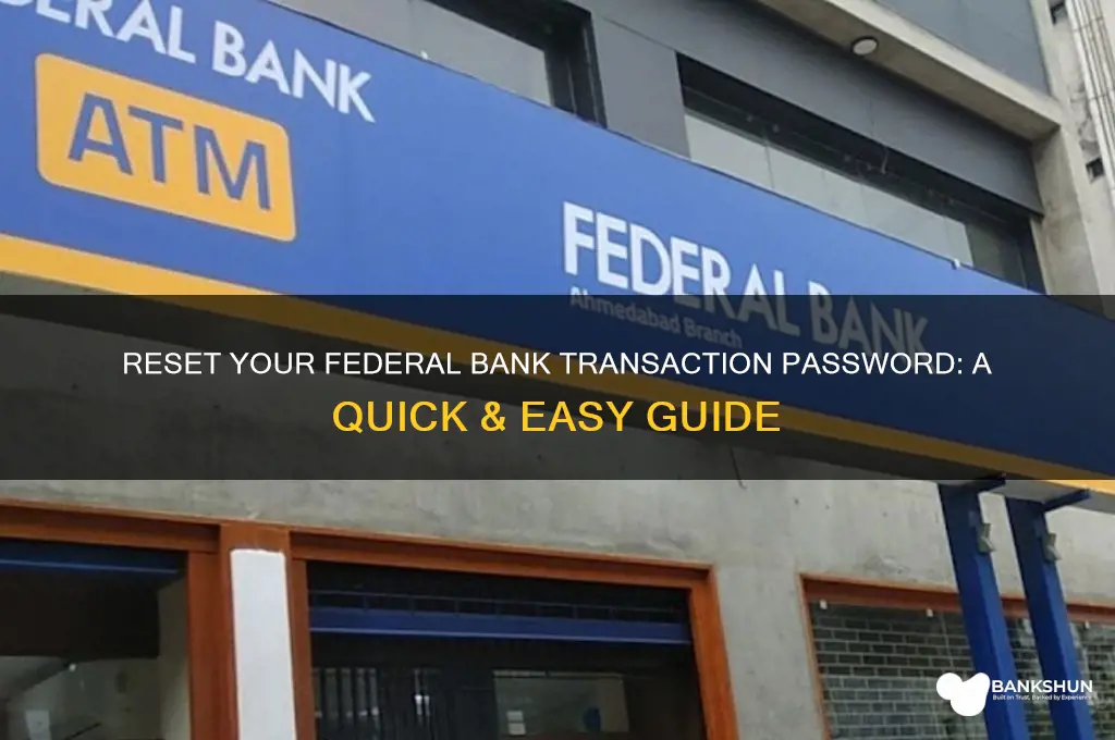 how to reset federal bank transaction password