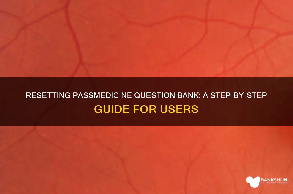 how to reset question bank on passmedicine