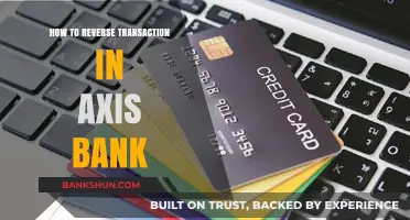 How to Reverse a Transaction in Axis Bank: A Step-by-Step Guide