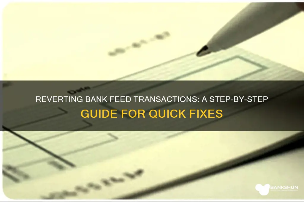 how to revert transactions in bank feeds