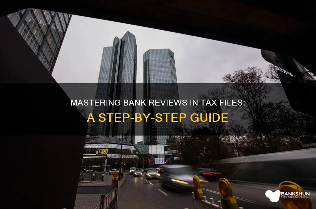 how to review bank in tax file