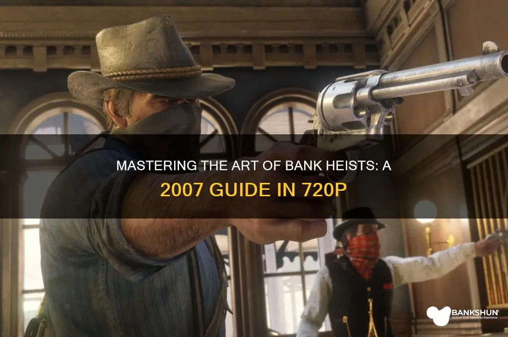 how to rob a bank 2007 720p