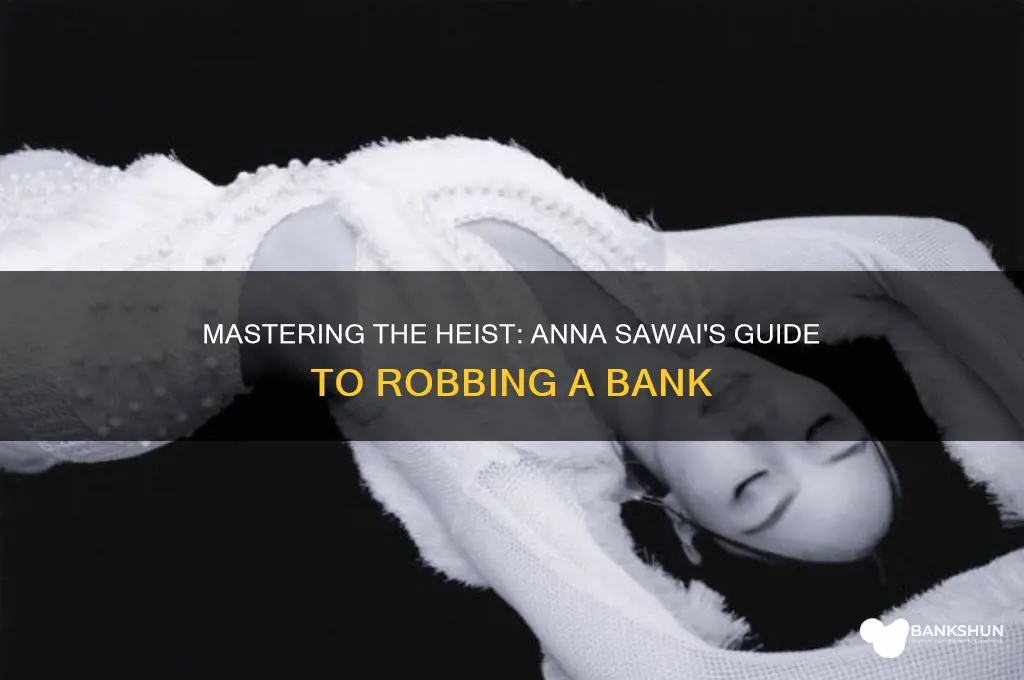 how to rob a bank anna sawai