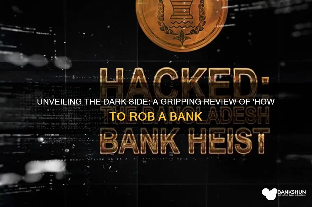 how to rob a bank documentary review