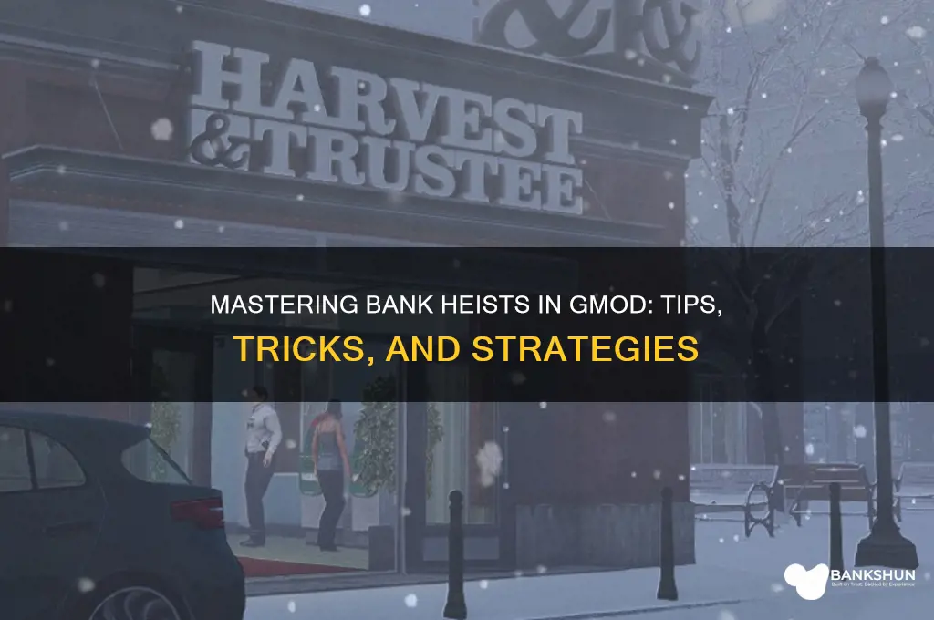 how to rob a bank in gmod