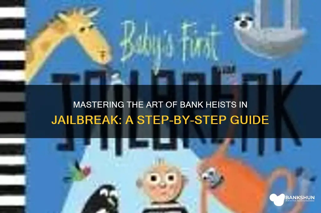 how to rob a bank in jailbreak