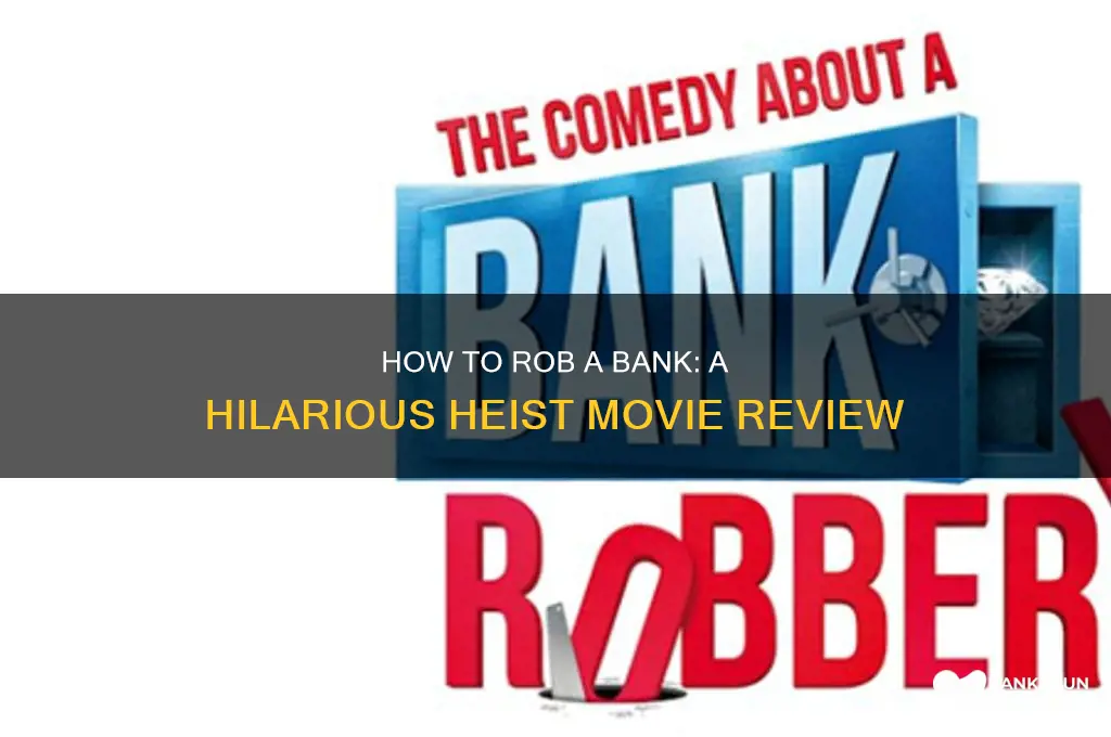 how to rob a bank movie review