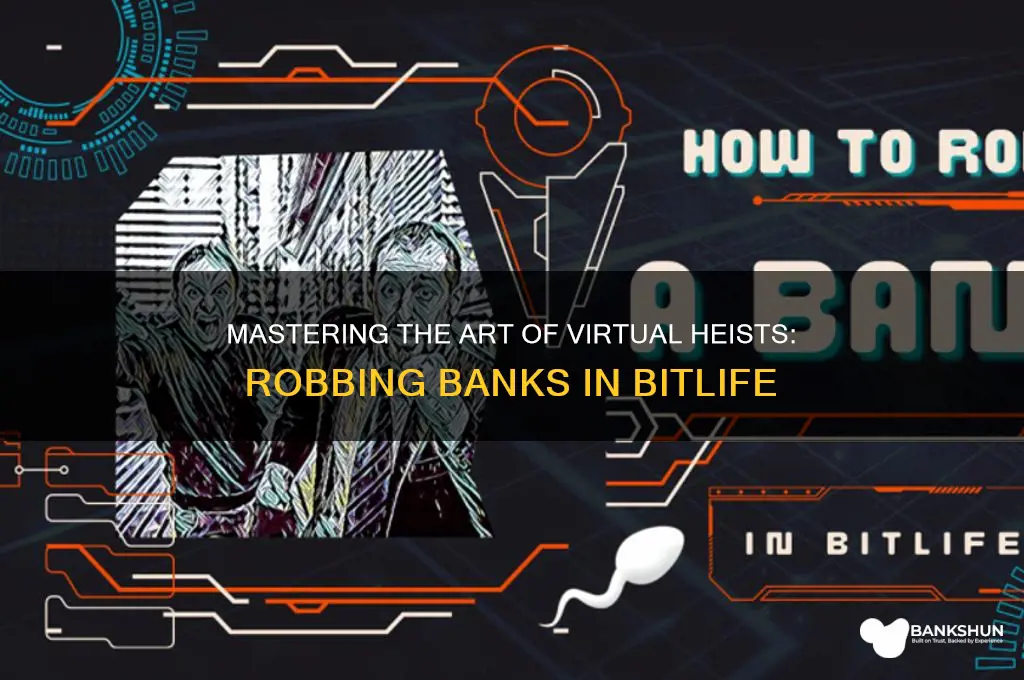 how to rob a bank on bitlife